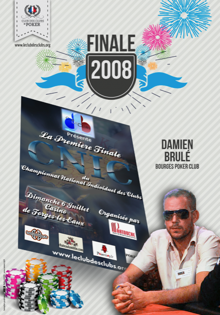 Damien Brulé (Bourges Poker Club), Champion C.N.I.C. 2008